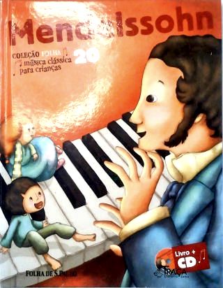 Mendelssohn - Coleção Folha Música Clássica para Crianças - com Cd