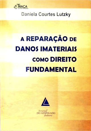 A Reparação de Danos Imateriais Como Direito Fundamental