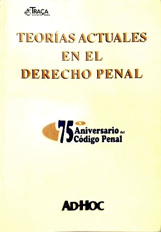 Teorías Actuales En Derecho Penal
