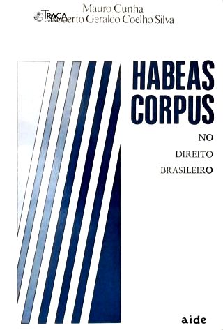 Habeas Corpus No Direito Brasileiro