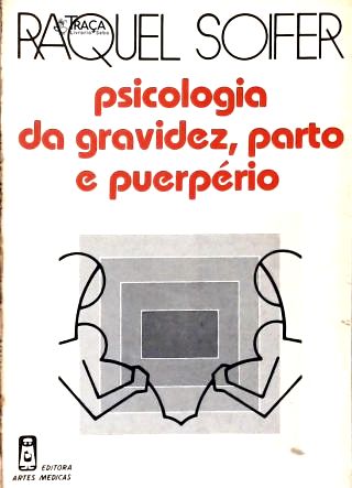 Psicológico da Gravidez, Parto e Puerpétio