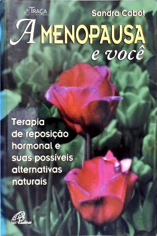 A Menopausa E Você