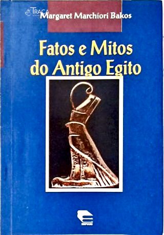 Fatos e Mitos do Antigo Egito