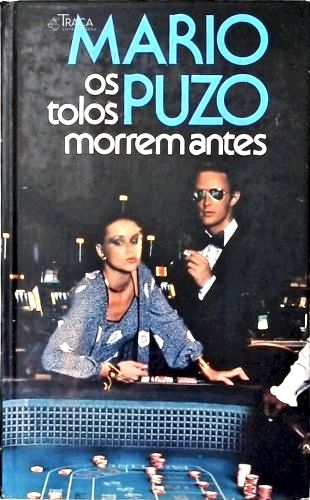 Os Tolos Morrem Antes