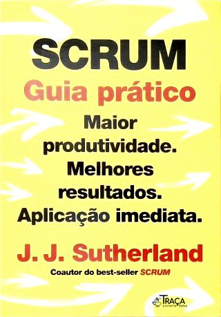 Scrum: Guia Prático
