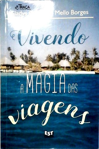 Vivendo a Magia das Viagens