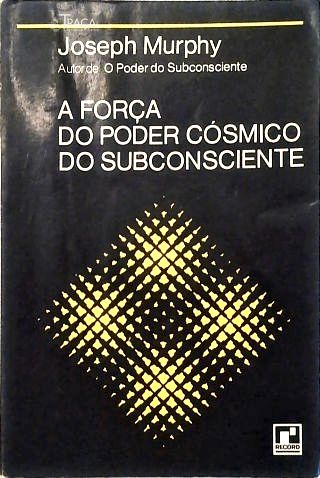 A Força do Poder Cósmico do Subconsciente