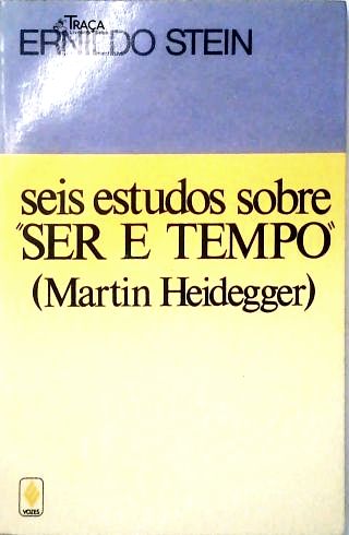 Seis Estudos Sobre o Ser e Tempo