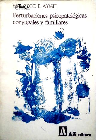 Perturbaciones Psicopatológicas Conyugales Y Familiares