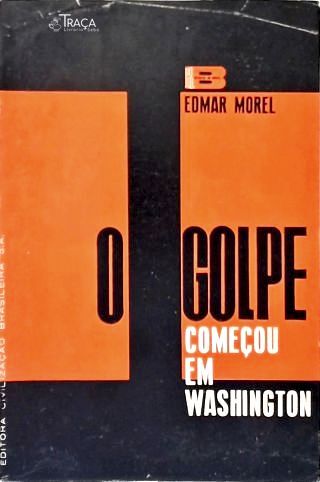 O Golpe Começou em Washington