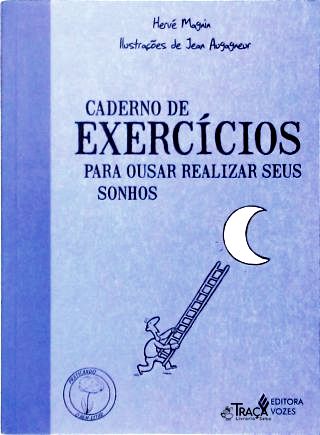 Caderno de Exercícios para Ousar Realizar Seus Sonhos