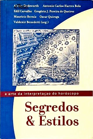 Segredos & Estilos - a Arte da Interpretação do Horóscopo