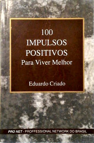 100 Impulsos Positivos para Viver Melhor
