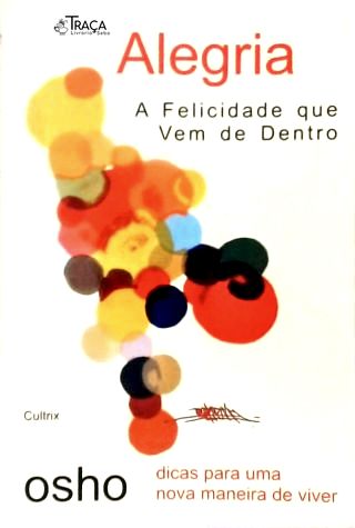 Alegria: a Felicidade Que Vem de Dentro