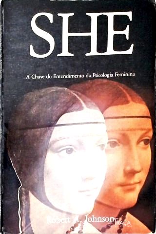 She: a Chave do Entendimento da Psicologia Feminina
