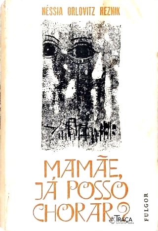 Mamãe, Já Posso Chorar?