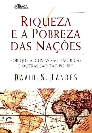 A Riqueza e a Pobreza das Nações