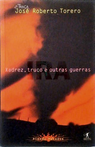 Xadrez, Truco e Outras Guerras