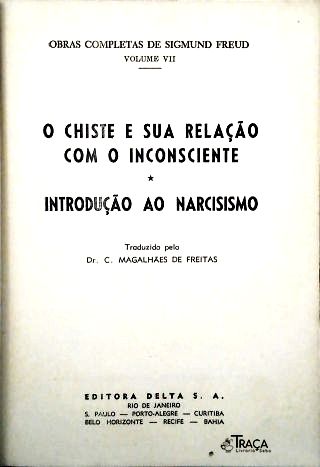 O Chiste e Sua Relação com o Inconsciente - Obras Completas Vol. Vii