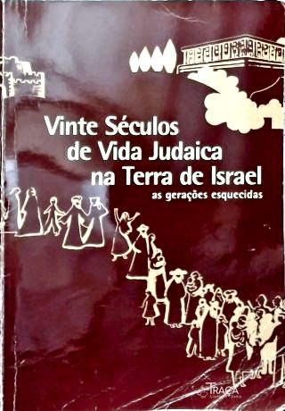 Vinte Séculos de Vida Judaica Na Terra de Israel