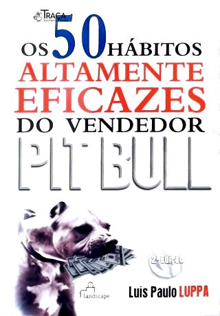 Os 50 Hábitos Altamente Eficazes do Vendedor Pit Bull