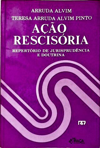 Ação Rescisória: Repertório de Jurisprudência e Doutrina