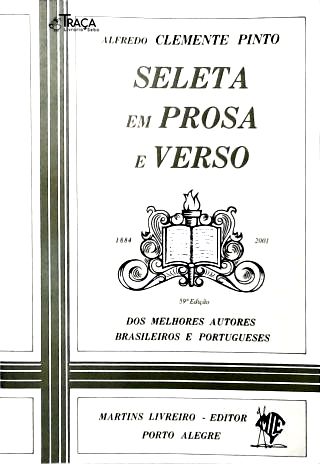Seleta em Prosa e Verso: dos Melhores Autores Brasileiros e Portugueses
