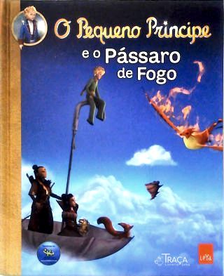 Pequeno Principe e o Pássaro de Fogo