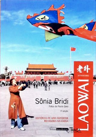 Laowai - Histórias de Uma Repórter Brasileira Na China