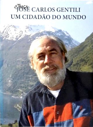 José Carlos Gentili: Um Cidadão do Mundo