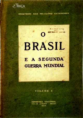 O Brasil e a Segunda Guerra Mundial - em 2 Volumes
