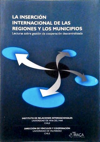 La Inserción Internacional de Las Regiones Y Los Municipios