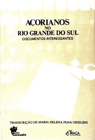 Açorianos No Rio Grande do Sul (autografado)