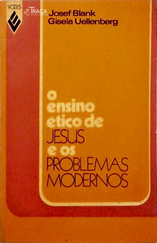 O Ensino Ético de Jesus e os Problemas Modernos