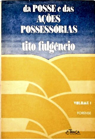 Da Posse e das Ações Possessórias - em 2 Volumes