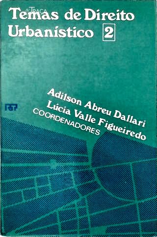 Temas de Direito Urbanístico - Vol. 2