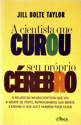 A Cientista Que Curou Seu Próprio Cérebro