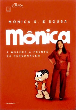 Mônica - a Mulher À Frente da Personagem