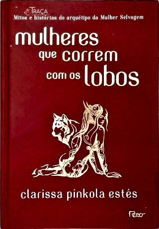 Mulheres Que Correm com os Lobos