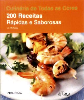 Culinária de Todas as Cores: 200 Receitas Rápidas e Saborosas