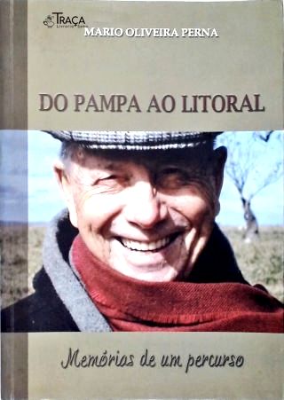 Do Pampa Ao Litoral: Memórias de Um Percurso (autografado)