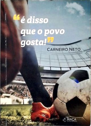 É Disso Que o Povo Gosta!