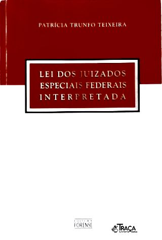 Lei dos Juizados Especiais Federais Interpretada