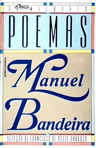 Os Melhores Poemas de Manuel Bandeira