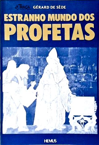 Estranho Mundo dos Profetas
