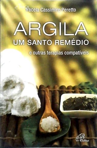 Argila Um Santo Remédio
