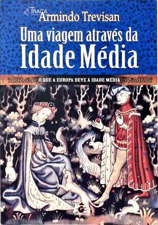 Uma Viagem Através da Idade Média