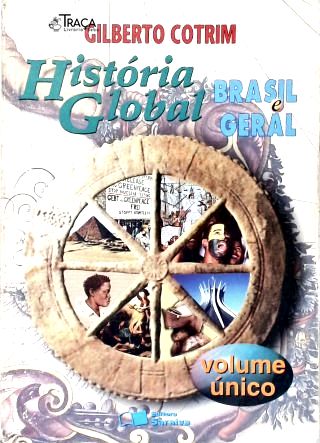História Global: Brasil e Geral - Volume Único