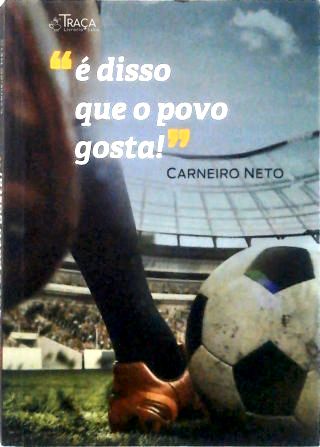 É Disso Que o Povo Gosta!