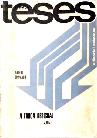 A Troca Desigual - Vol. 1